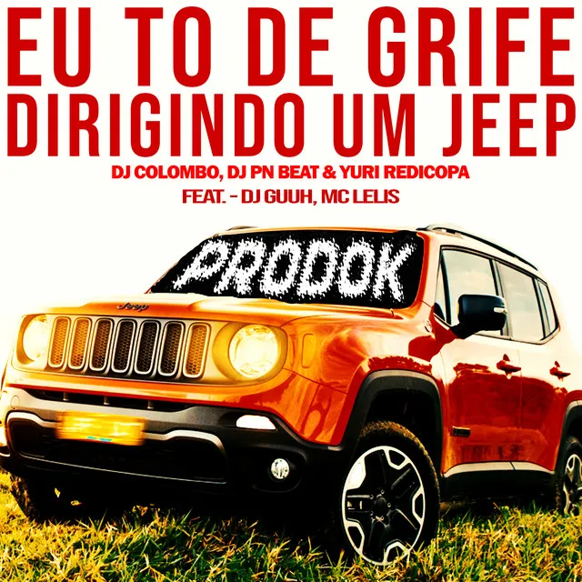 Eu To de Grife, Dirigindo um Jeep