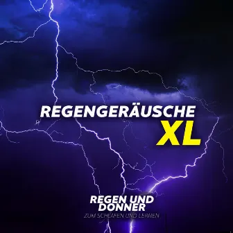 Regen und Donner zum Schlafen und Lernen by Regengeräusche XL