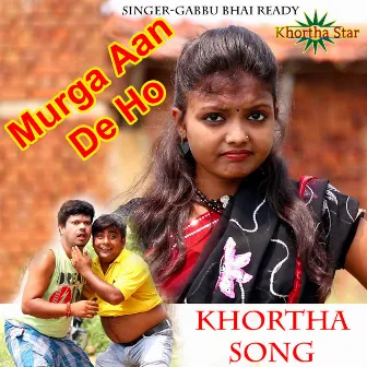 Muragwa Aan De Ho (khortha) by Gabbu bhai ready