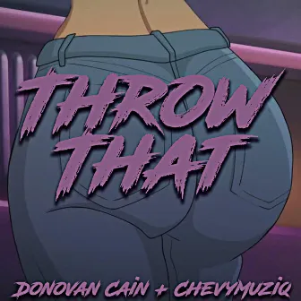 Throw That by Donovan Cain