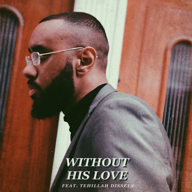 Without His Love