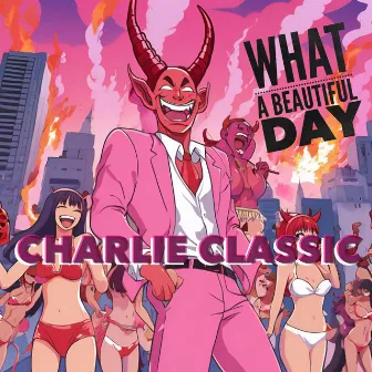 What a Beautiful Day by Charlie Classic