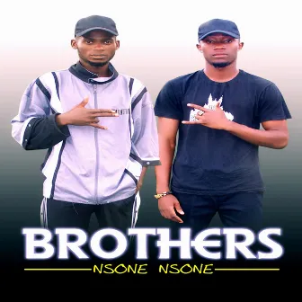 Nsone nsone by Brothers