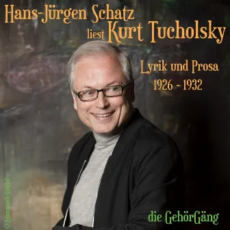 Hans-Jürgen Schatz liest Kurt Tucholsky Vol.2 (Lyrik und Prosa 1926- 1932) by Hans-Jürgen Schatz