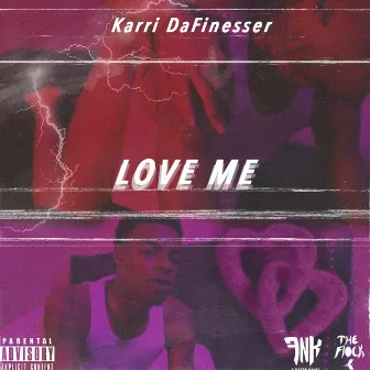 Love Me by Karri DaFinesser