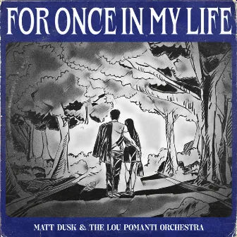 For Once In My Life by Lou Pomanti