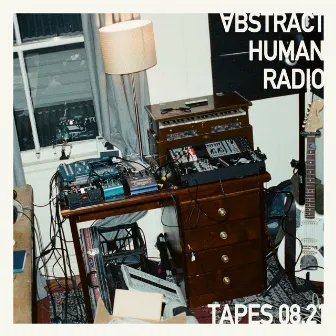 Tapes 08.21 by Abstract Human Radio