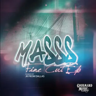 Fine Cut EP by Masss