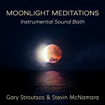 Moonlight Meditations (Instrumental Sound Bath) by Gary Stroutsos