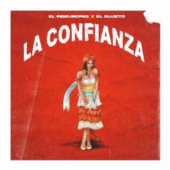 La Confianza by El Sujeto