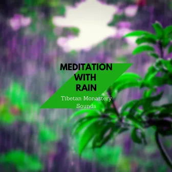 Meditation with Rain by Tibetan Monastery Sounds