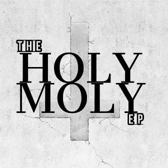 The Holy Moly EP by The Know Names