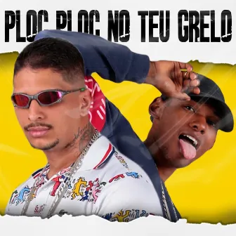 Ploc Ploc no Teu Grelo by Wil BLD