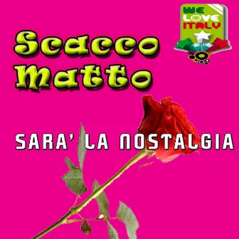 Sarà la nostalgia (Energy Mix) by Scacco Matto