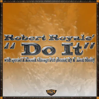 Do It... by Robert Royale'