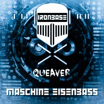 Maschine Eisenbass (2024) by Queaver