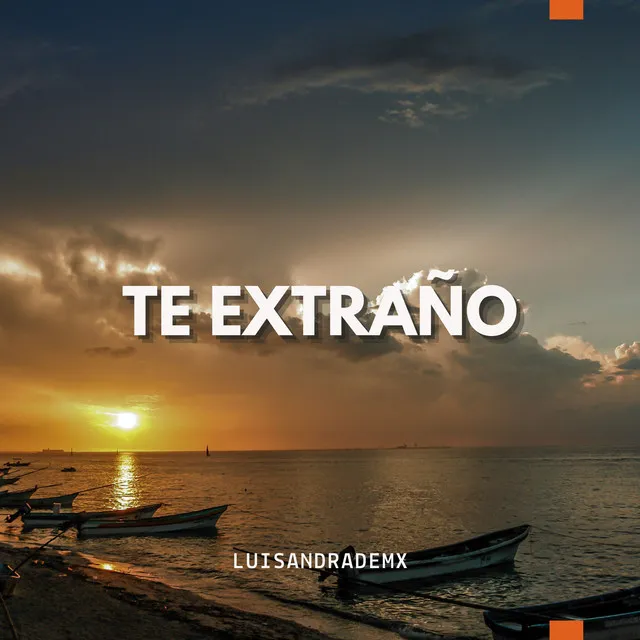 Te Extraño