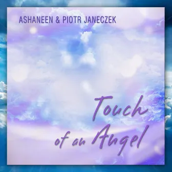 Touch of an Angel by Piotr Janeczek