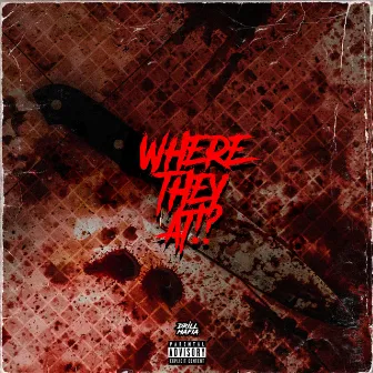 Where they at!? by O45 Double T