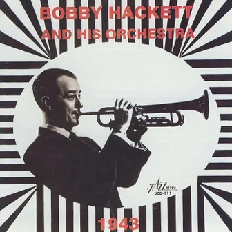 1943 by Bobby Hackett And His Orchestra