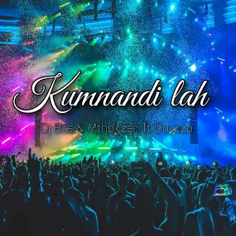 Kumnandi Lah by Dj Bite