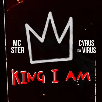 King I Am by Cyrus Da Virus