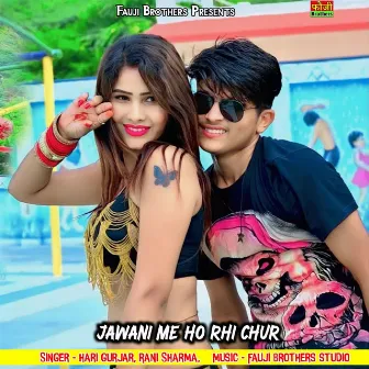 Jawani Me Ho Rhi Chur by Rani Sharma