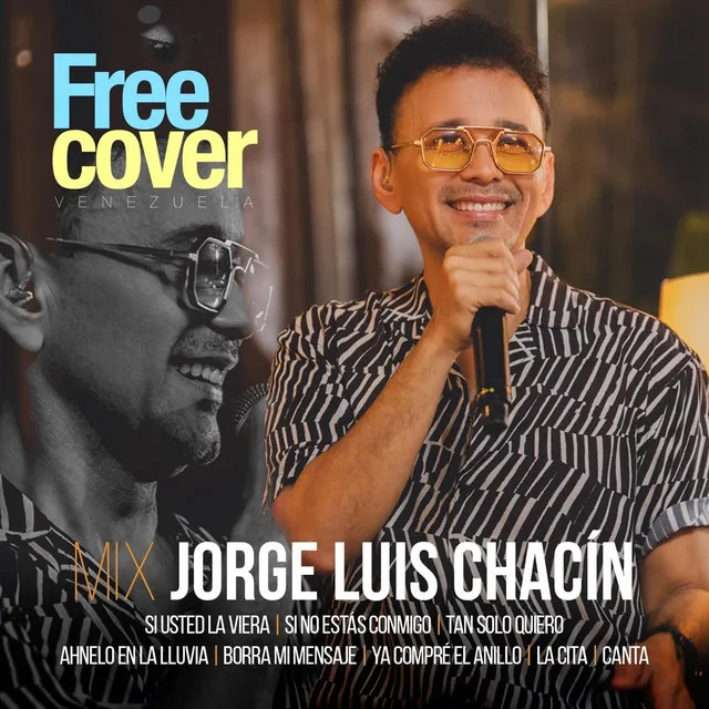 Mix Jorge Luis Chacín: Si Usted la Viera / Si No Estás Conmigo / Tan Solo Quiero / Ahnelo en la Lluvia / Borra Mi Mensaje / Ya Compré el Anillo / La Cita / Canta (En Vivo)