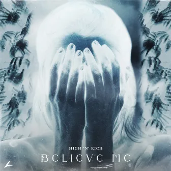 Believe Me by High 'N' Rich