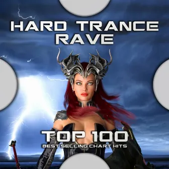 Hard Trance Rave Top 100 Best Selling Chart Hits by Goa Trip