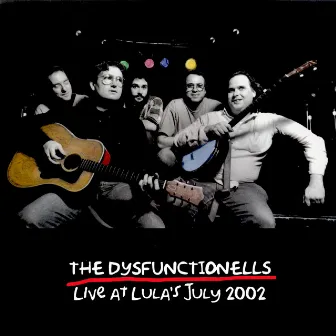 Live at Lula's Cafe July 2002 by The Dysfunctionells