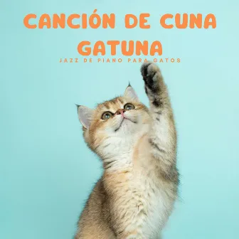 Canción De Cuna Gatuna: Jazz De Piano Para Gatos by Club de jazz Soft Coffee House