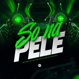 Só na Pele by Mc Lito