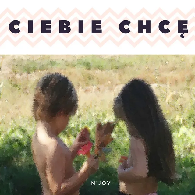 Ciebie Chcę