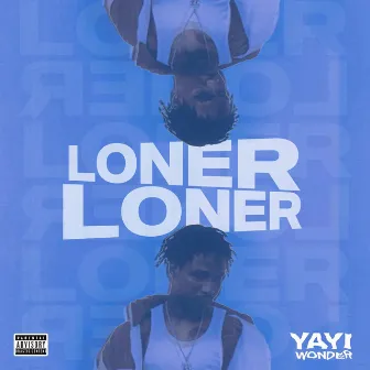 Loner by Yayi Wonder