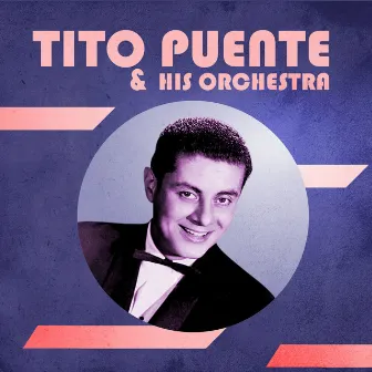 Presenting Tito Puente & His Orchestra by Tito Puente & His Orchestra