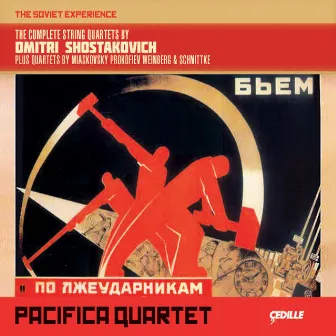 The Soviet Experience: The Complete String Quartets by Dmitri Shostakovich by Pacifica Quartet