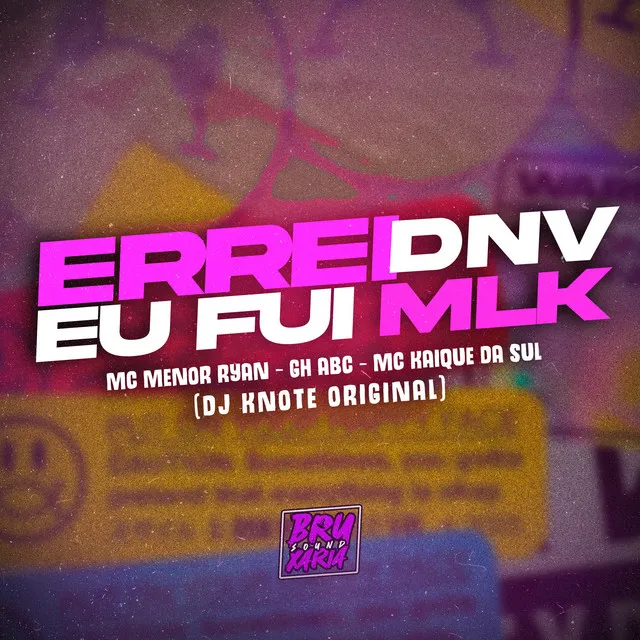 Errei Dnv, Eu Fui Mlk (feat. Mc Menor Ryan & MC KAIQUE DA SUL)