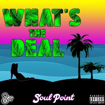 What's the Deal by Soul Point