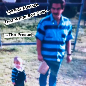 That White Boy Good (The Prequel) by Lyrical Menace