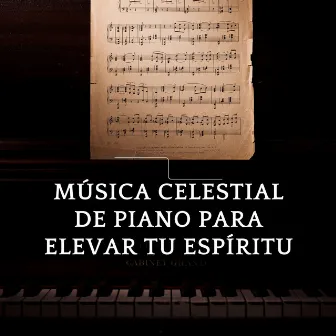 Música Celestial De Piano Para Elevar Tu Espíritu by Café Chillout Clásicos