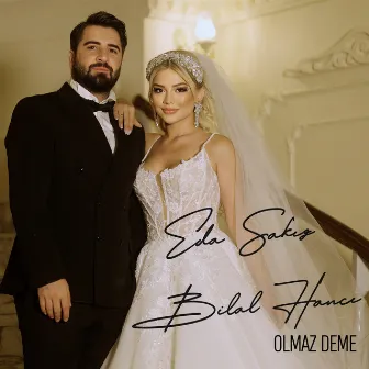 Olmaz Deme by Bilal Hancı