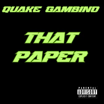 THAT PAPER by Quake Gambino