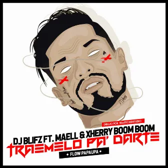 Traemelo Pa Darte by Dj Blifz