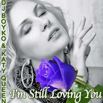 I'm Still Loving You by DJ Boyko