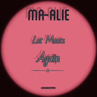 Let Meets Again by ma-alie