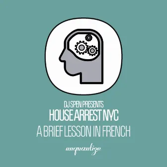 A Brief Lesson In French by House Arrest NYC