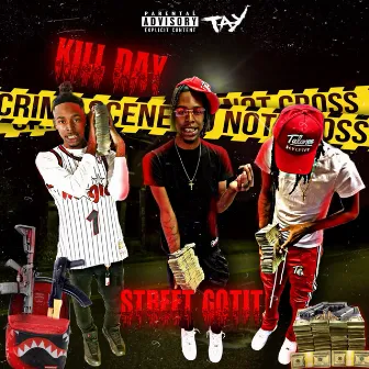 Kill Day by Street Gotit