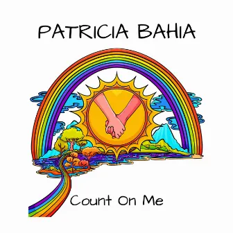 Count On Me by Patricia Bahia