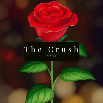 The Crush by Myke